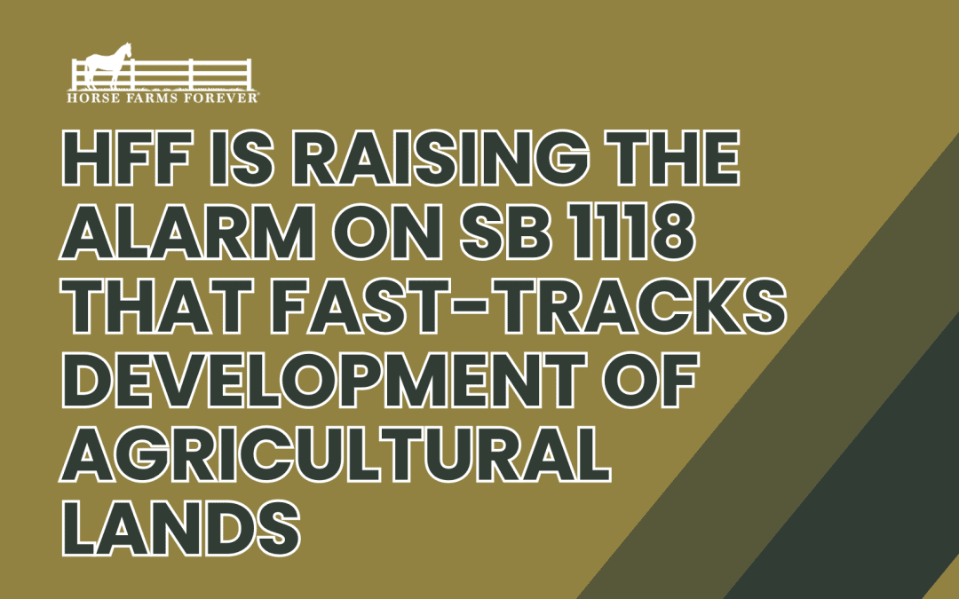 HFF is Raising the Alarm on SB 1118 That Fast-Tracks Development of Agricultural Lands
